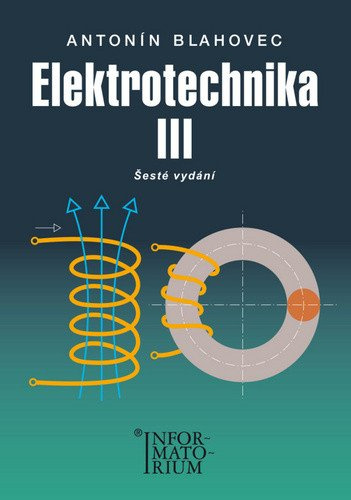Elektrotechnika III - Antonín Blahovec