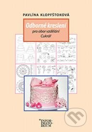 Odborné kreslení (Pro obor vzdělání cukrář) - Pavlína Klopfštoková - kniha z kategorie Střední školy