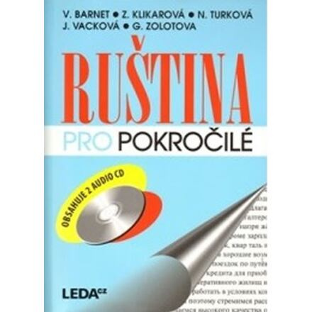 Ruština pro pokročilé + 2 CD - Vladimír Barnet, Zina Klikarová, Nina Turková, Jana Vacková, Galina Alexandr Zolotova