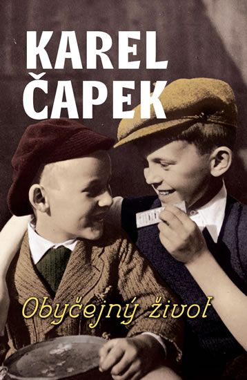 Obyčejný život - Karel Čapek