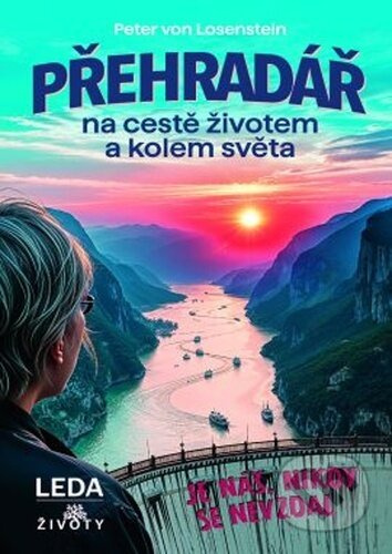 Přehradář na cestě životem a kolem světa - Peter von Losenstein - kniha z kategorie Cestopisy