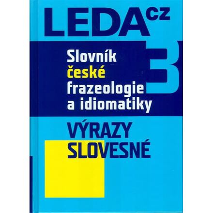 Slovník české frazeologie a idiomatiky 3 - František Čermák, Jiří Hronek