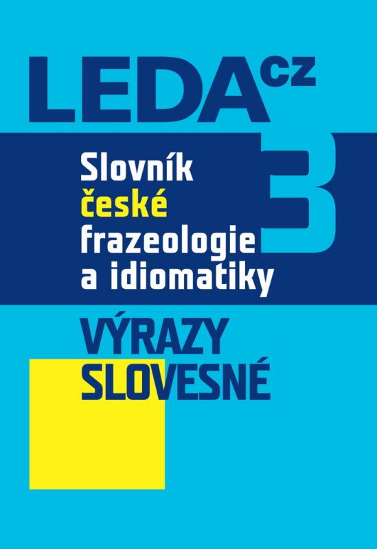 Slovník české frazeologie a idiomatiky 3 - František Čermák, Jiří Hronek