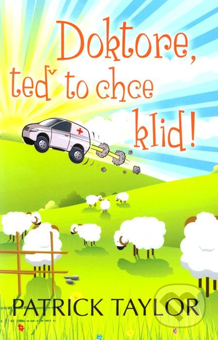 Doktore, teď to chce klid! - Patrick Taylor