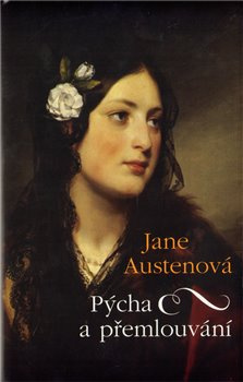 Pýcha a přemlouvání - Jane Austenová