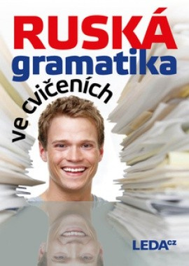 Ruská gramatika ve cvičeních - Marie Csiriková, Bohuslava Golčáková
