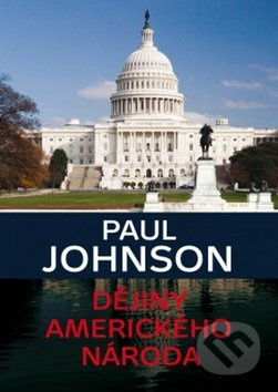 Dějiny amerického národa - Paul Johnson