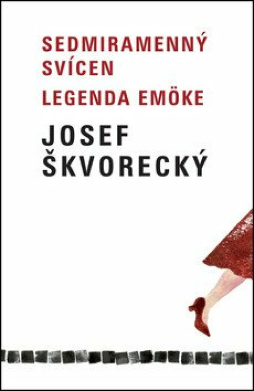 Sedmiramenný svícen / Legenda Emöke - Josef Škvorecký