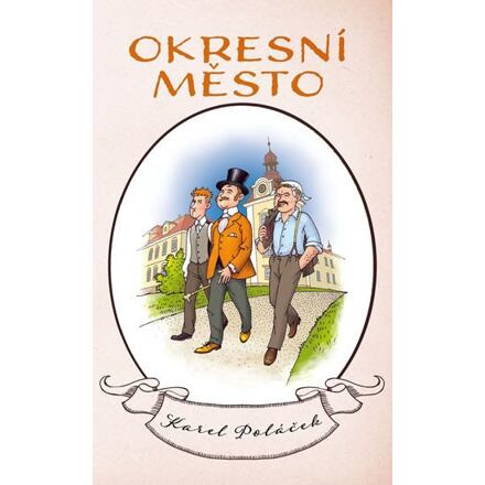 Okresní město - Karel Poláček