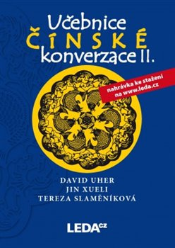 Učebnice čínské konverzace II - David Uher, Tereza Slaměníková, Jin Xueli