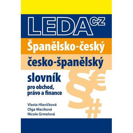 Španělsko-český a česko-španělský slovník - Vlasta Havlíčková, Olga Macíková, Nicole Grmelová