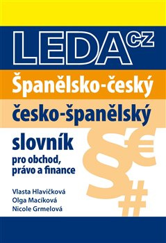 Španělsko-český a česko-španělský slovník - Vlasta Havlíčková, Olga Macíková, Nicole Grmelová