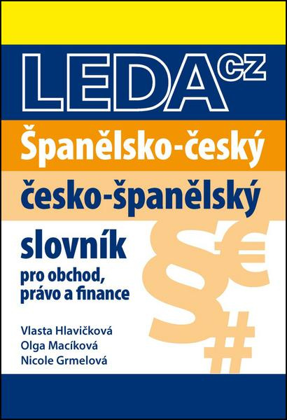 Španělsko-český a česko-španělský slovník - Vlasta Havlíčková, Olga Macíková, Nicole Grmelová