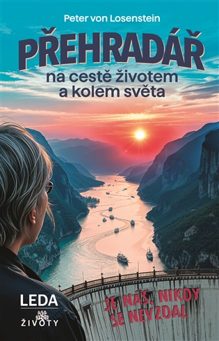 Přehradář na cestě životem a kolem světa