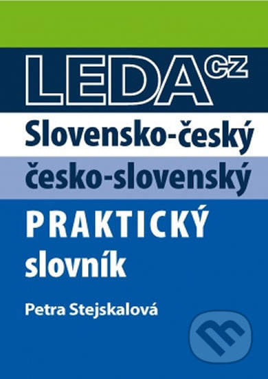 Slovensko-český a česko-slovenský praktický slovník - Petra Stejskalová