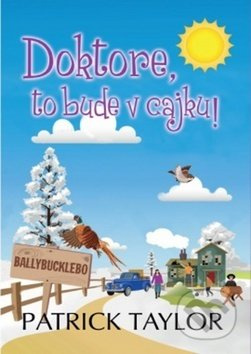 Doktore, to bude v cajku! - Patrick Taylor