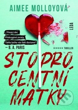 Stoprocentní matky - Aimee Molloyová