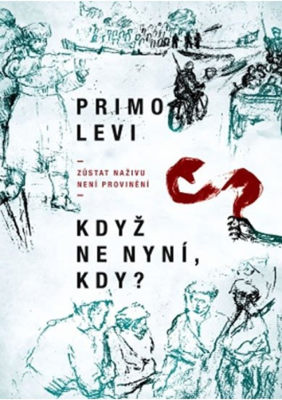 Když ne nyní, kdy? - Primo Levi