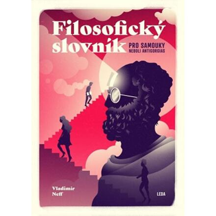 Filosofický slovník pro samouky neboli Antigorgias - Vladimír Neff
