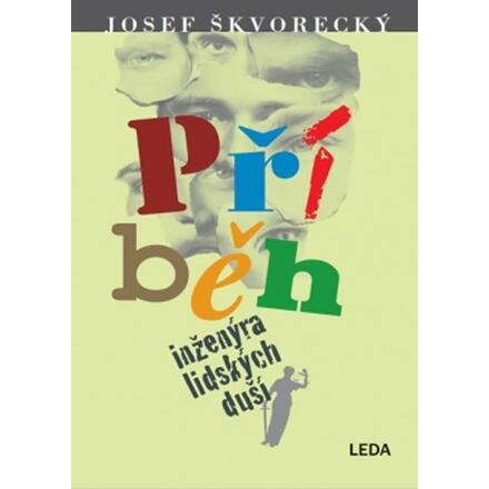 Příběh inženýra lidských duší - Josef Škvorecký