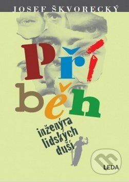 Příběh inženýra lidských duší - Josef Škvorecký