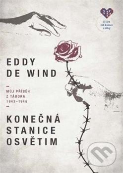 Konečná stanice Osvětim - Eddy de Wind
