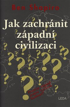 Jak zachránit západní civilizaci - Ben Shapiro