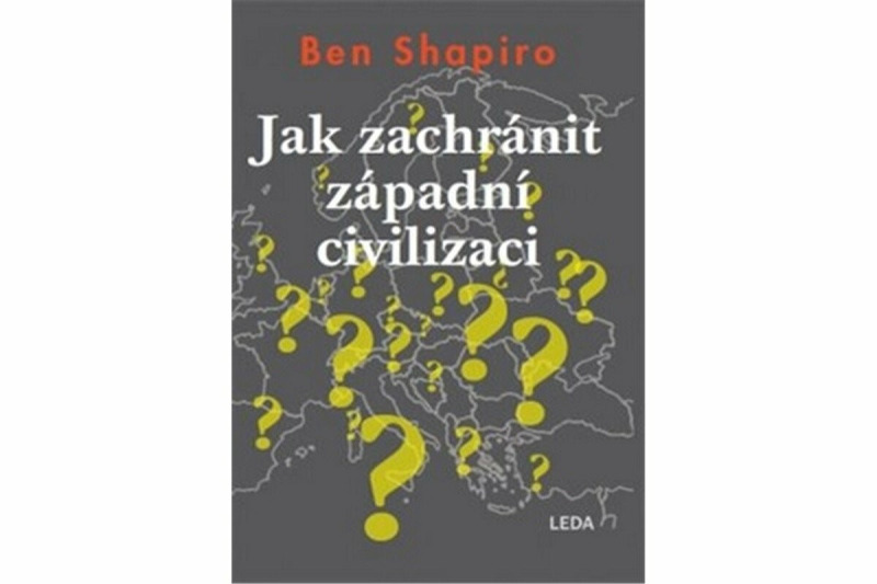 Jak zachránit západní civilizaci - Ben Shapiro