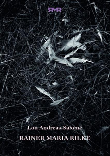 Rainer Maria Rilke - Lou Andreas-Salomé