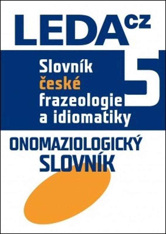 Slovník české frazeologie a idiomatiky 5 - František Čermák, kol.