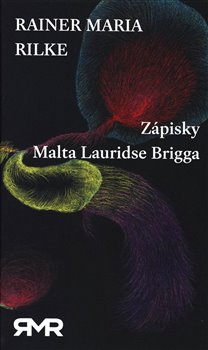 Zápisky Malta Lauridse Brigga - Rainer Maria Rilke