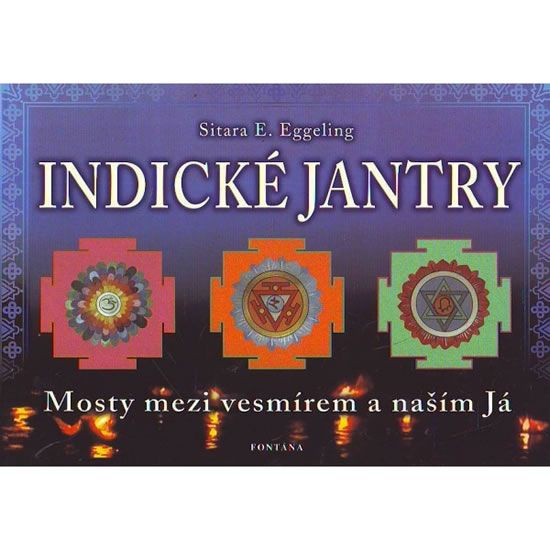 Indické jantry - Mosty mezi vesmírem a naším já - Sitara Eggeling E.
