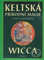 Keltská přírodní magie Wicca - Scott Cunningham