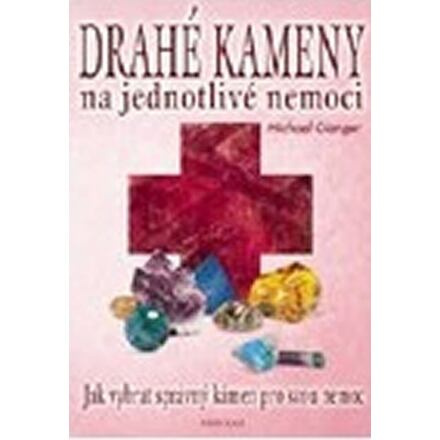 Drahé kameny na jednotlivé nemoci - Michael Gienger
