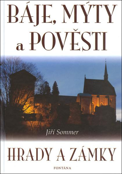 Báje, mýty a pověsti - Hrady a zámky - Jiří Sommer