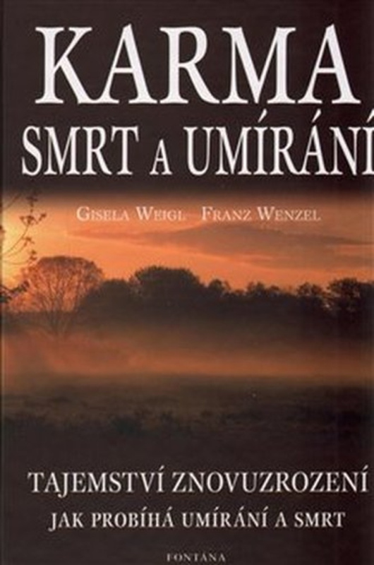 Karma, smrt a umírání (Tajemství znovuzrození. Jak probíhá umírání a smrt.) - kniha z kategorie Záhady a paranormální jevy