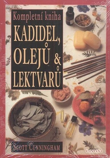 Kompletní kniha kadidel, olejů &amp; lektvarů - Scott Cunningham