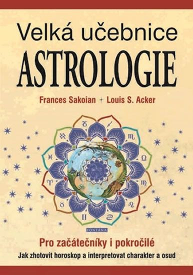 Astrologie - Velká učebnice - Louis S. Acker, Frances Sakoian