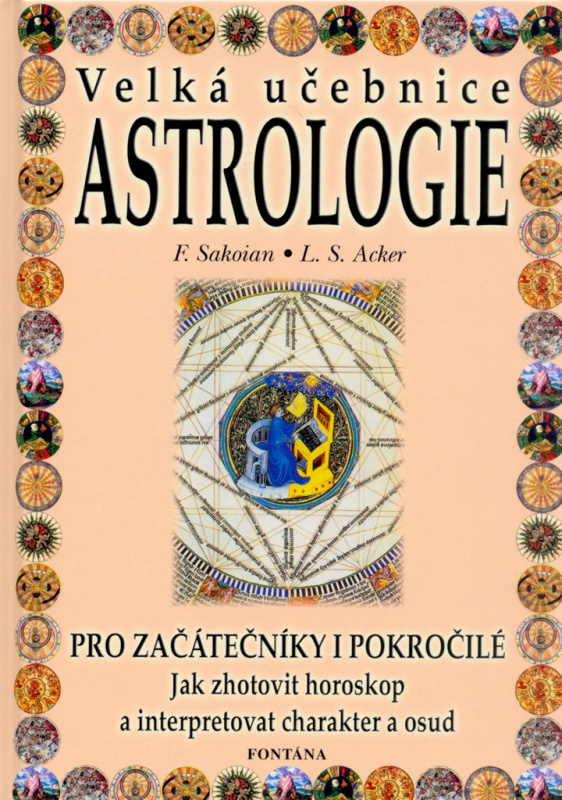 Astrologie - Velká učebnice - Louis S. Acker, Frances Sakoian