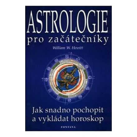 Astrologie pro začátečníky - Jak snadno pochopit a vykládat horoskop