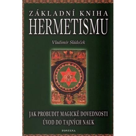 Základní kniha Hermetismu - Vladimír Sládeček