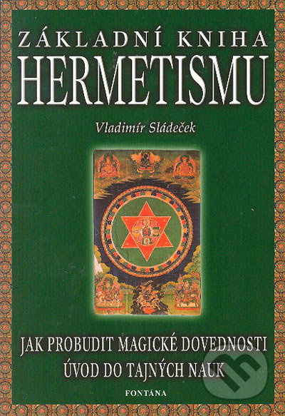 Základní kniha Hermetismu - Vladimír Sládeček