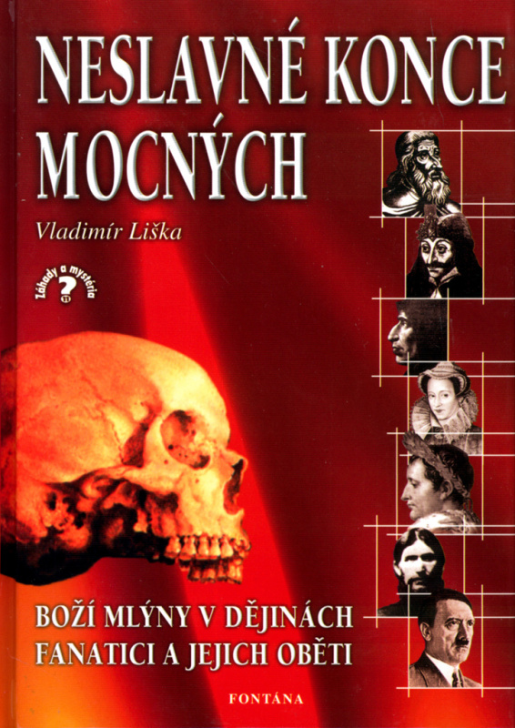 Neslavné konce mocných 1 (fanatici a jejich oběti) - kniha z kategorie Životopisy