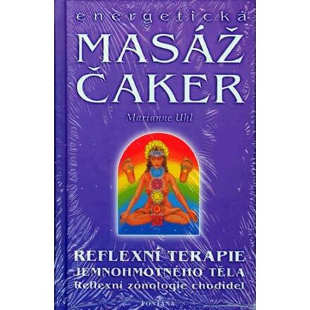 Energetická masáž čaker:Reflexní terapie jemnohmotného těla. Reflexní zónologie chodidel