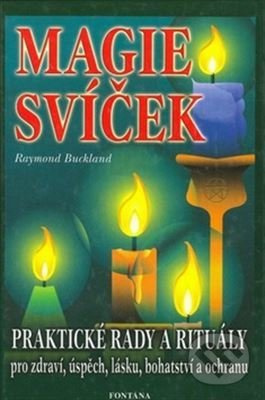Magie svíček - Praktické rady a rituály pro zdraví, úspěch, lásku, bohatství a ochranu
