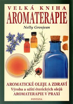 Velká kniha aromaterapie - Nelly Grosjean