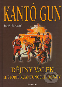 Kantó Gun - Dějiny válek - Josef Novotný