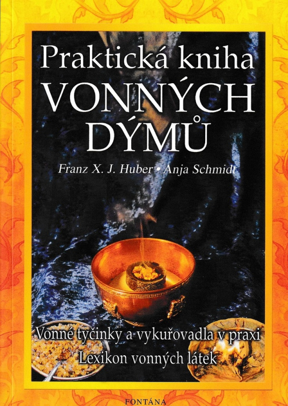 Praktická kniha vonných dýmů - Anja Schmidt, Franz X.J. Huber