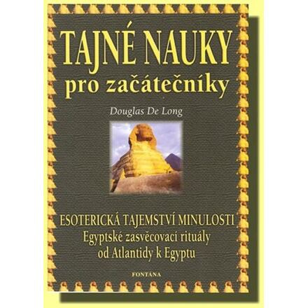 Tajné nauky pro začátečníky - Douglas De Long