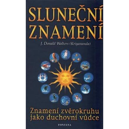 Sluneční znamení - Znamení zvěrokruhu jako duchovní vůdce - Walters J. Donald